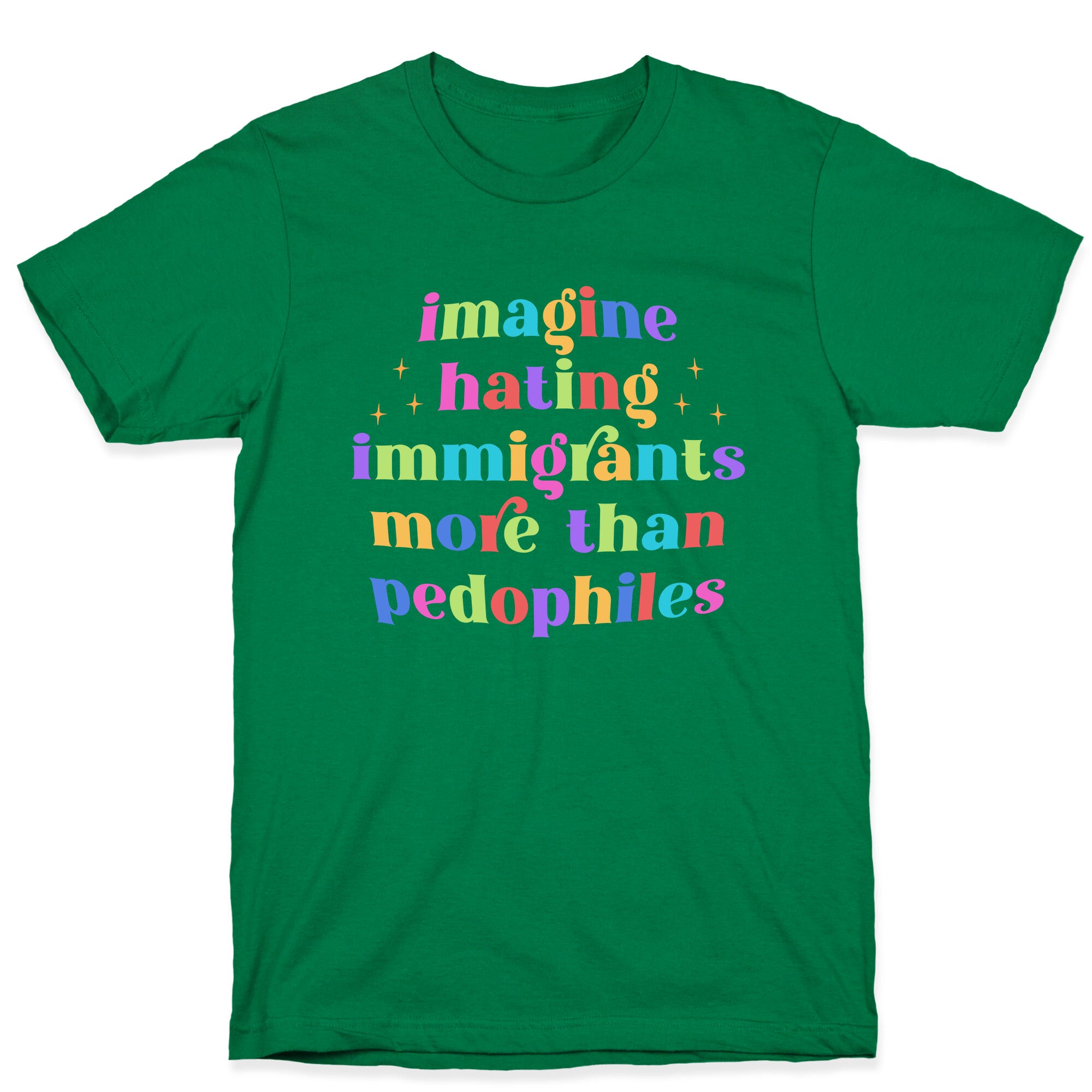 Imagine Hating Immigrants T-Shirt