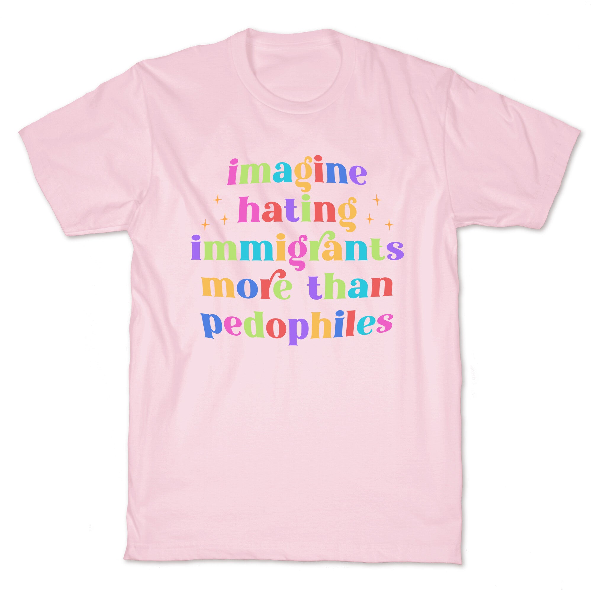 Imagine Hating Immigrants T-Shirt