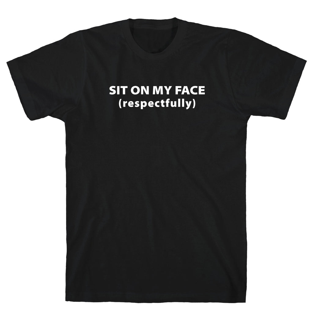 Sit On My Face T-Shirt