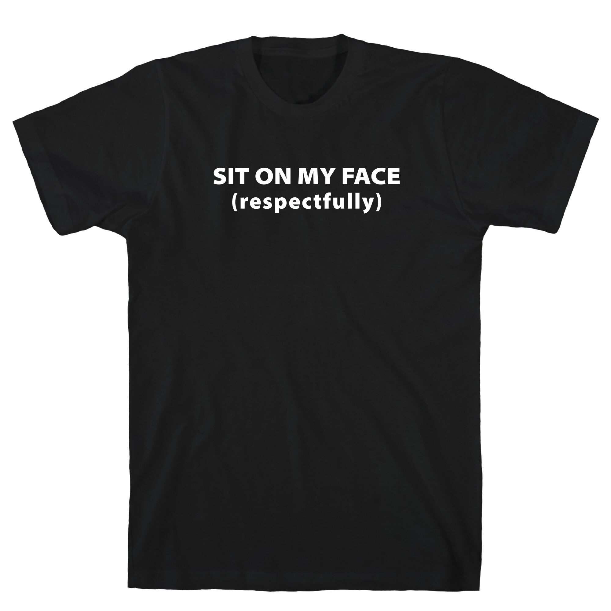 Sit On My Face T-Shirt