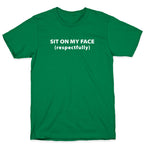 Sit On My Face T-Shirt