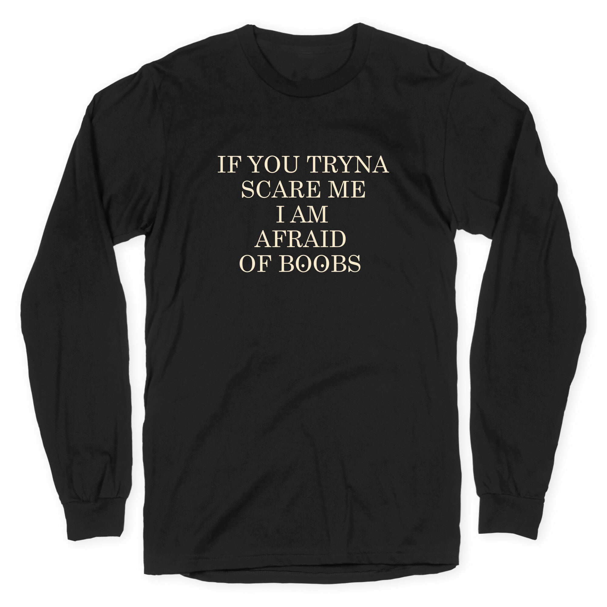 Afraid Of Boobs Longsleeve Tee
