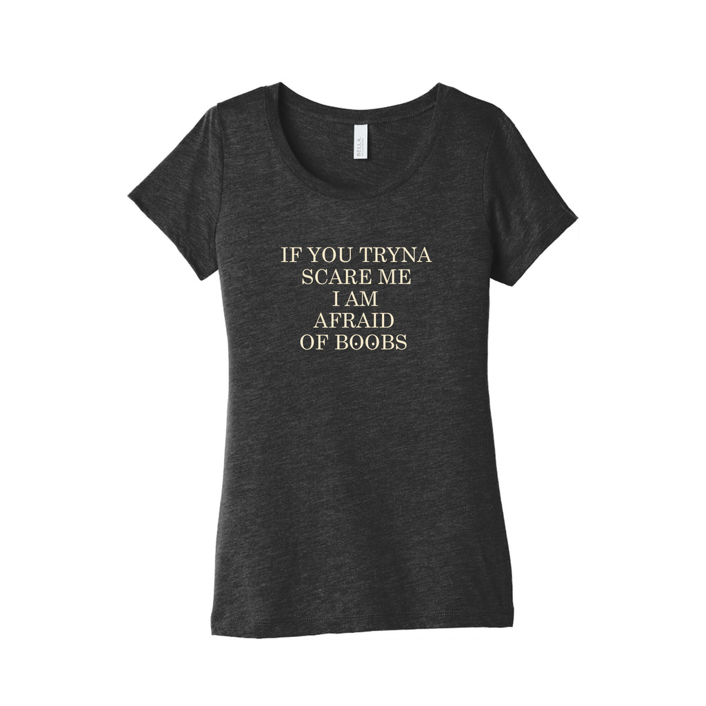 Afraid Of Boobs Womens Triblend Tee