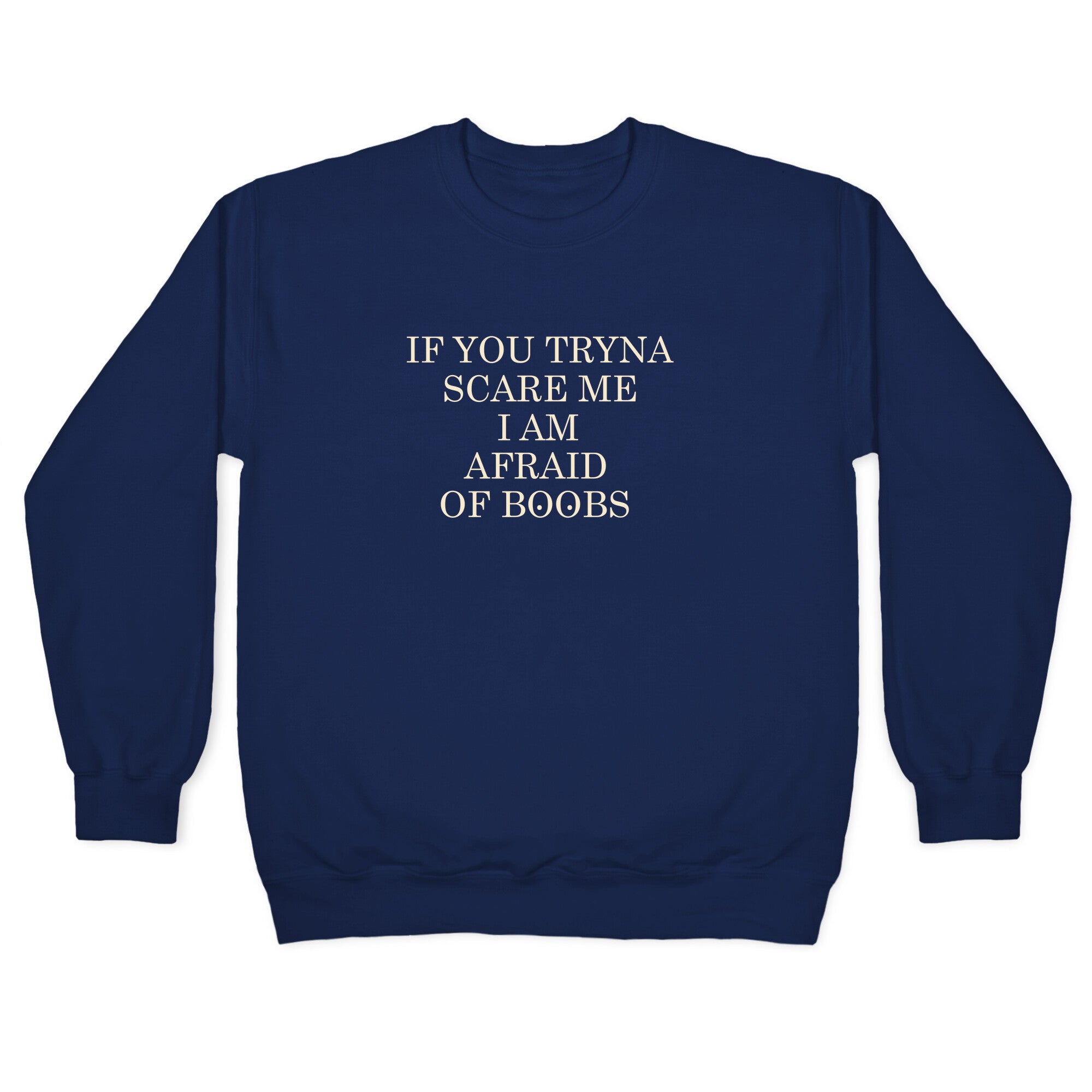 Afraid Of Boobs Crewneck Sweatshirt