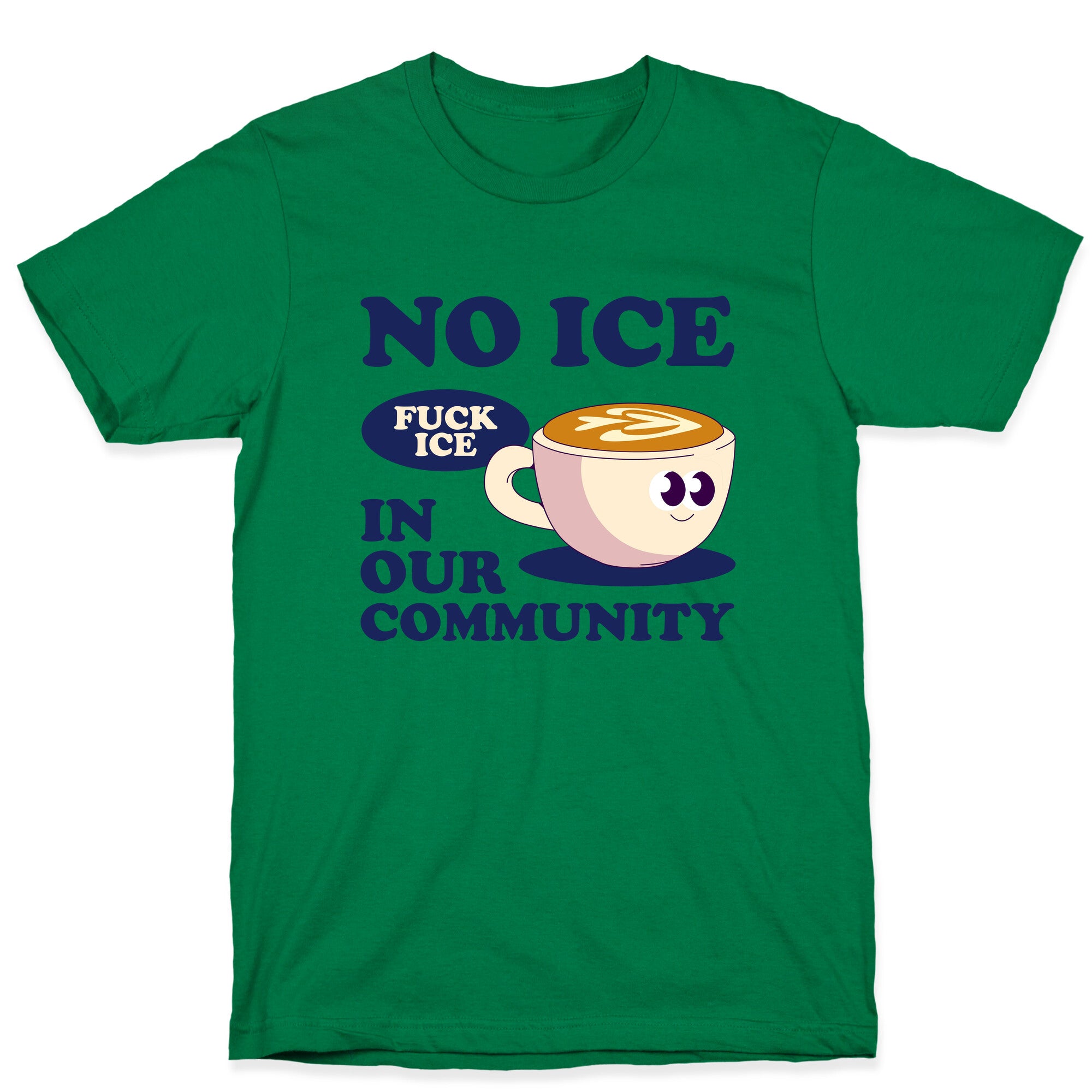 No Ice In Our Community T-Shirt