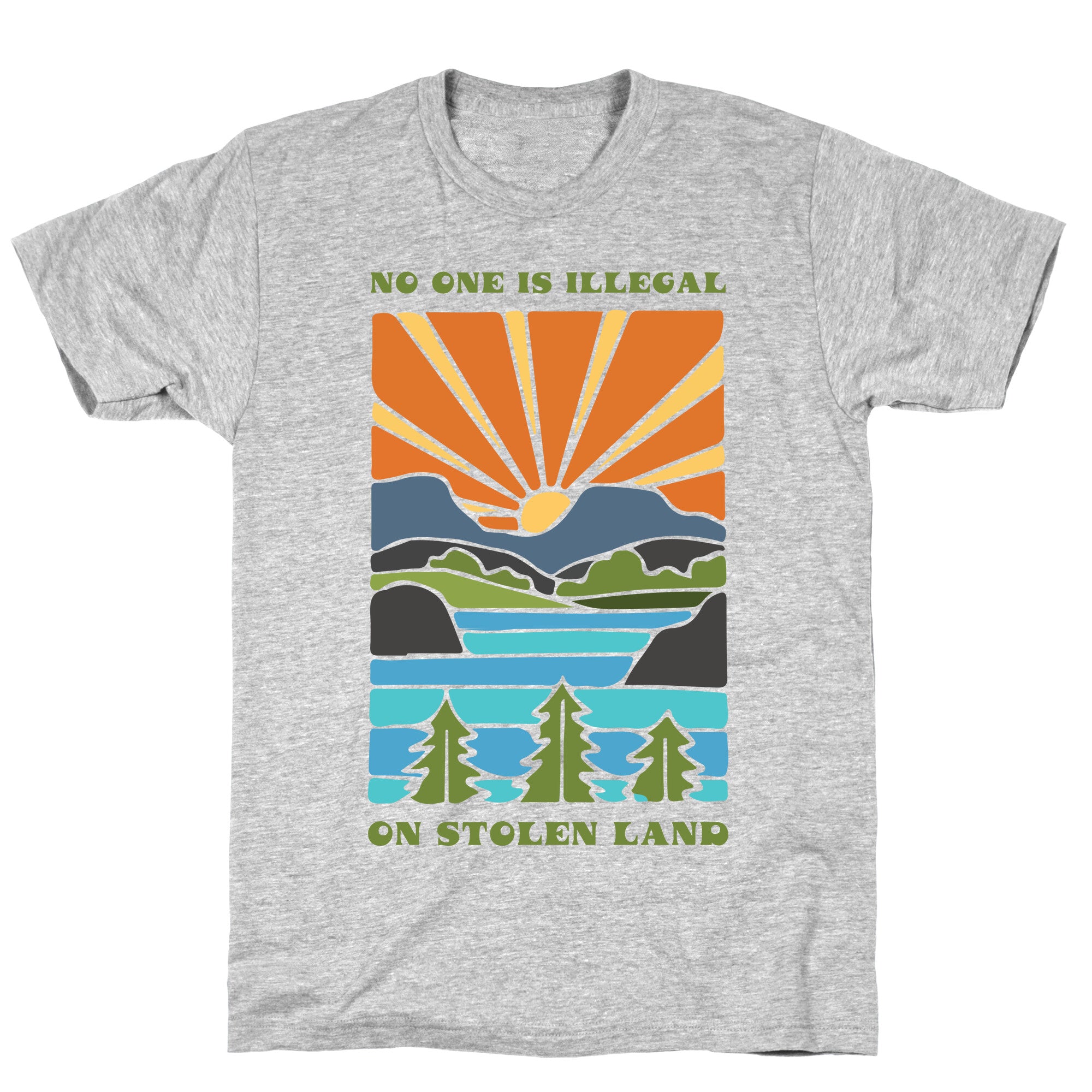No One Is Illegal On Stolen Land T-Shirt