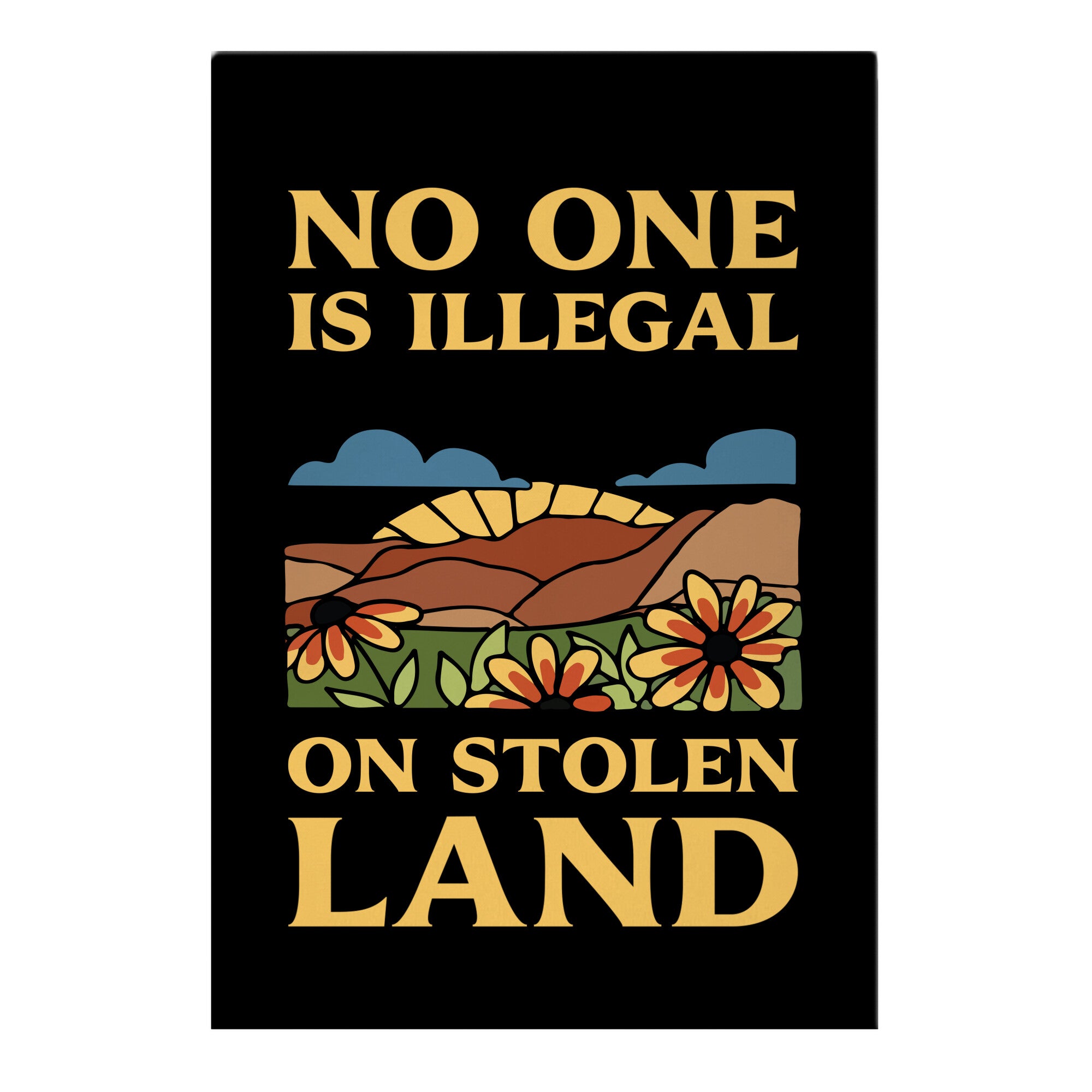 No One Is Illegal On Stolen Land Garden Flag