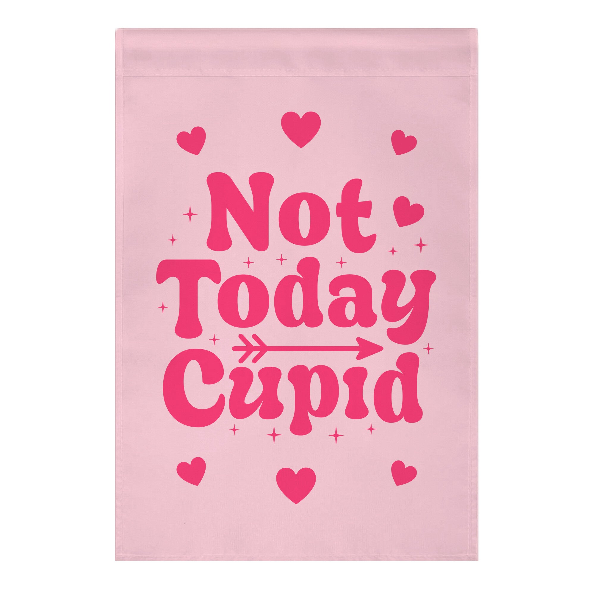 Not Today Cupid Garden Flag