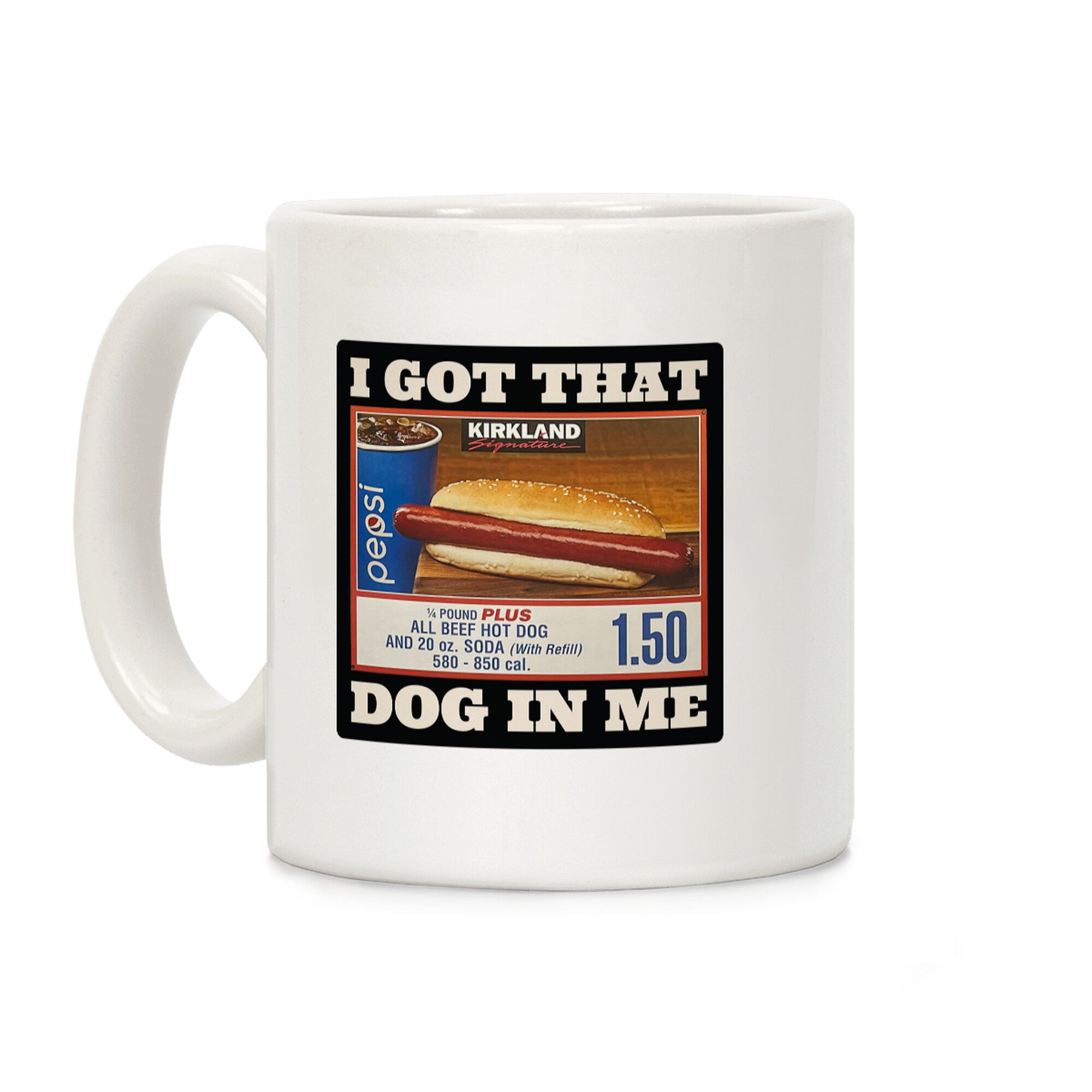 I Got That Dog In Me Coffee Mug