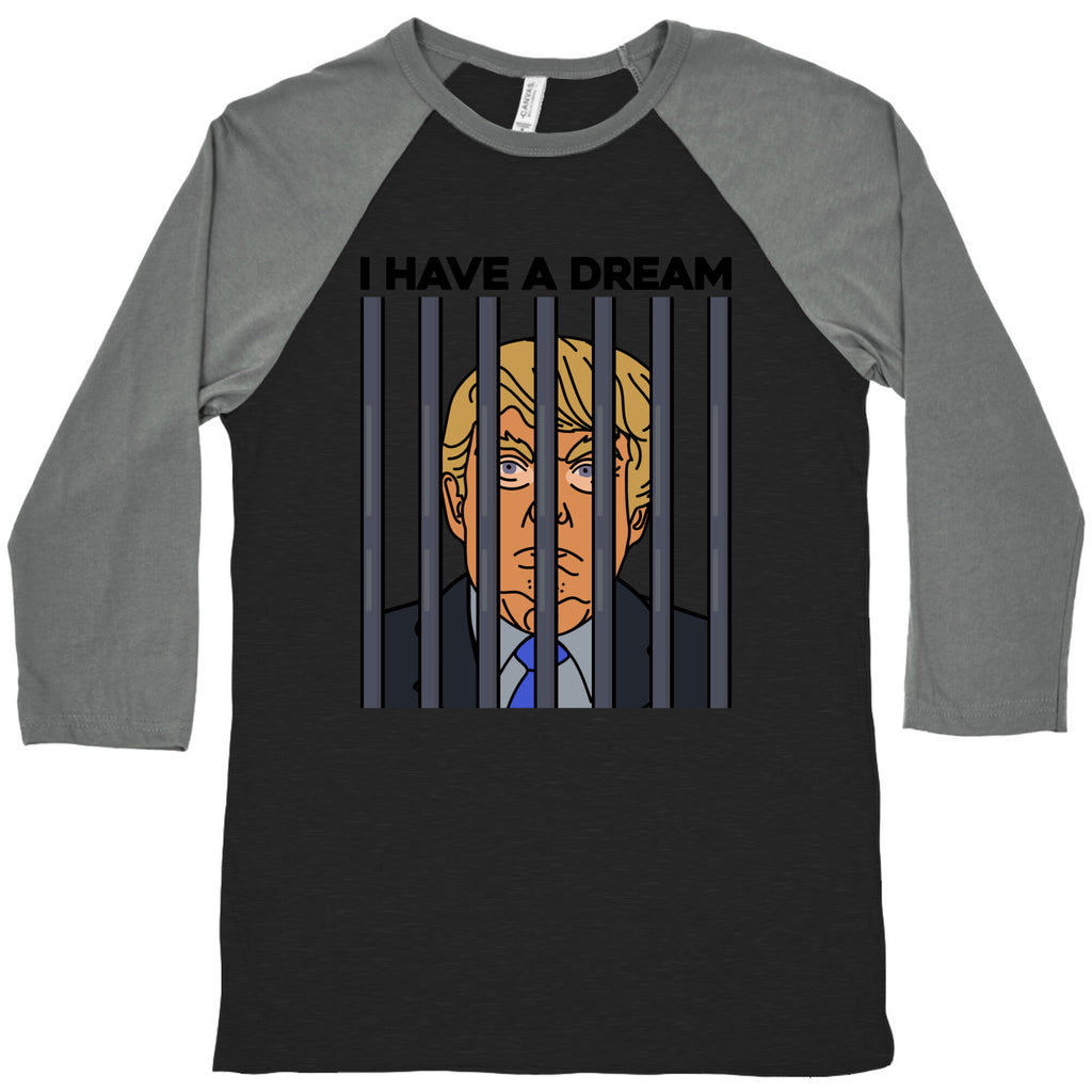 I Have A Dream Baseball Tee