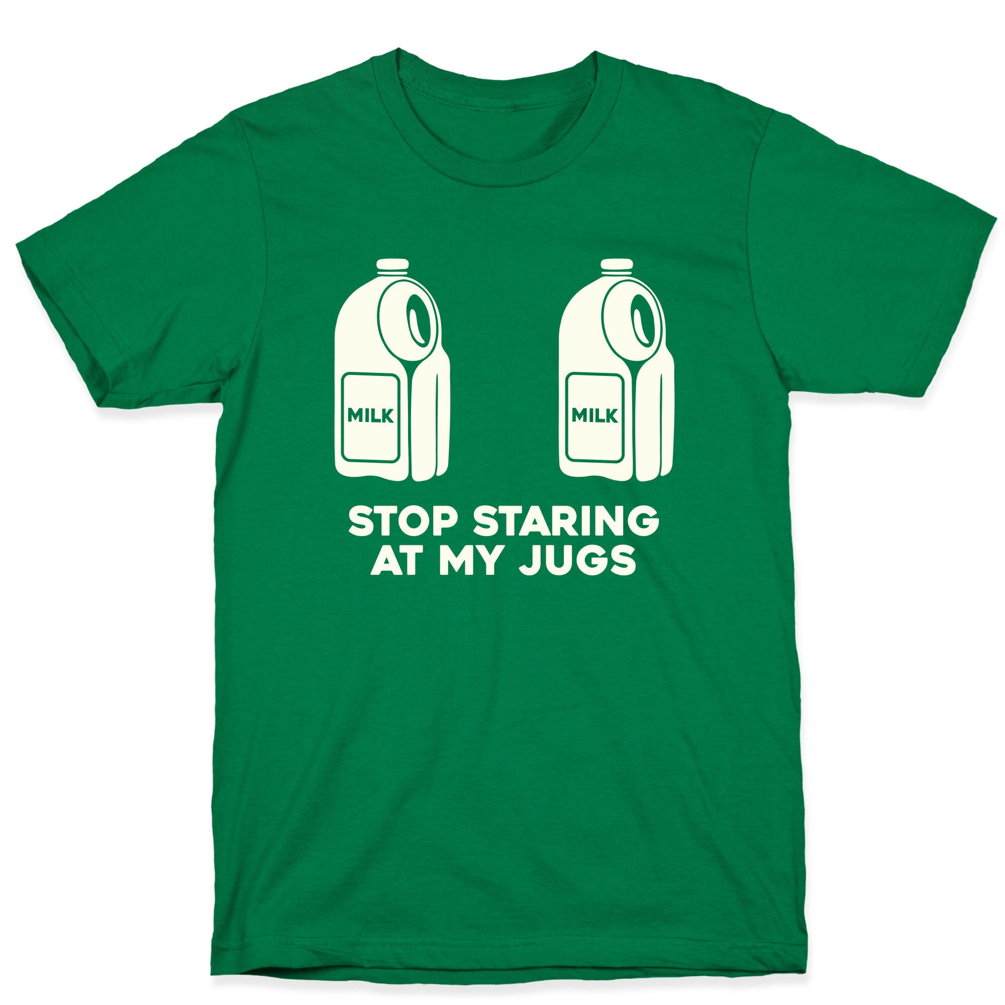 Stop Staring At My Jugs T-Shirt