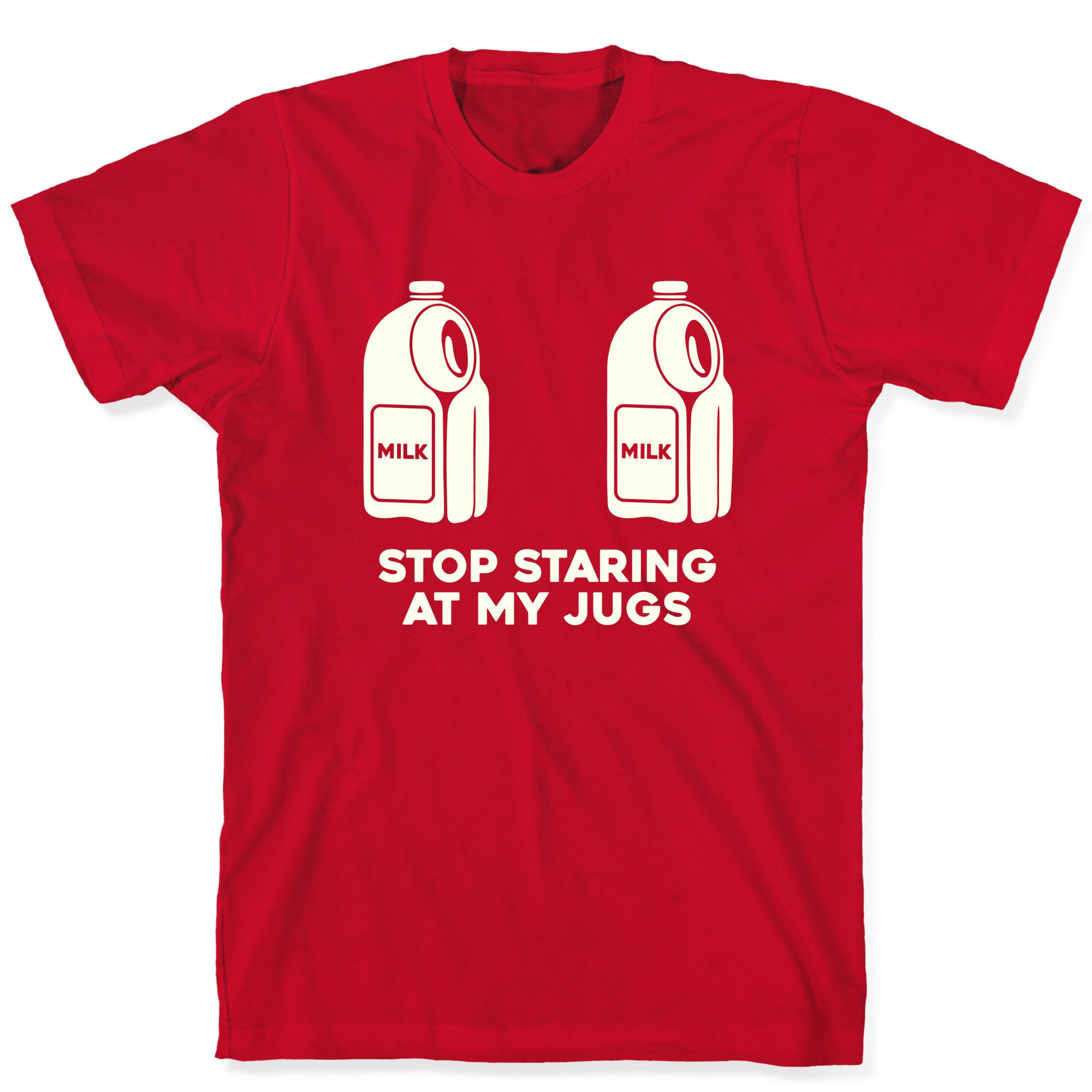 Stop Staring At My Jugs T-Shirt