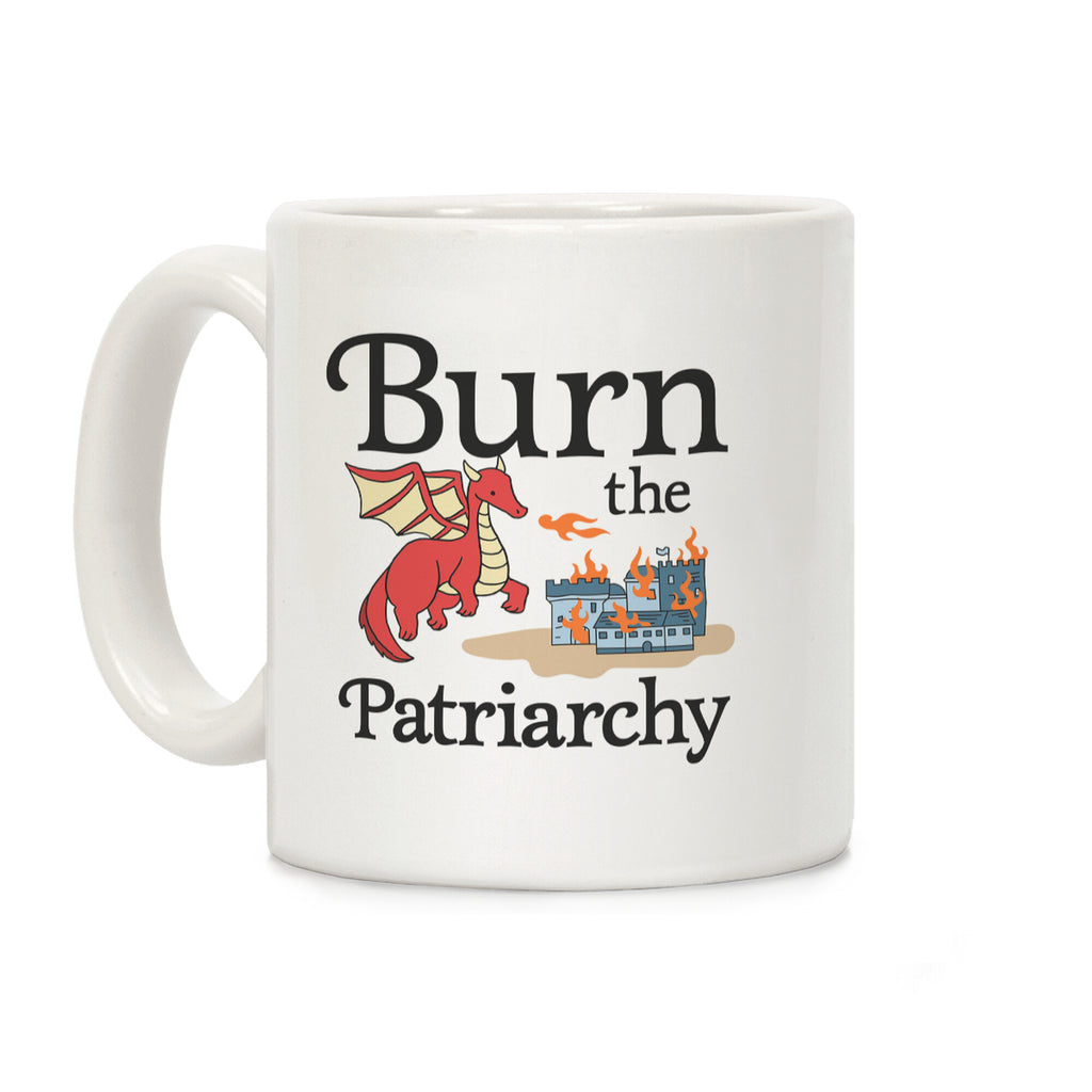 Burn the Patriarchy Coffee Mug