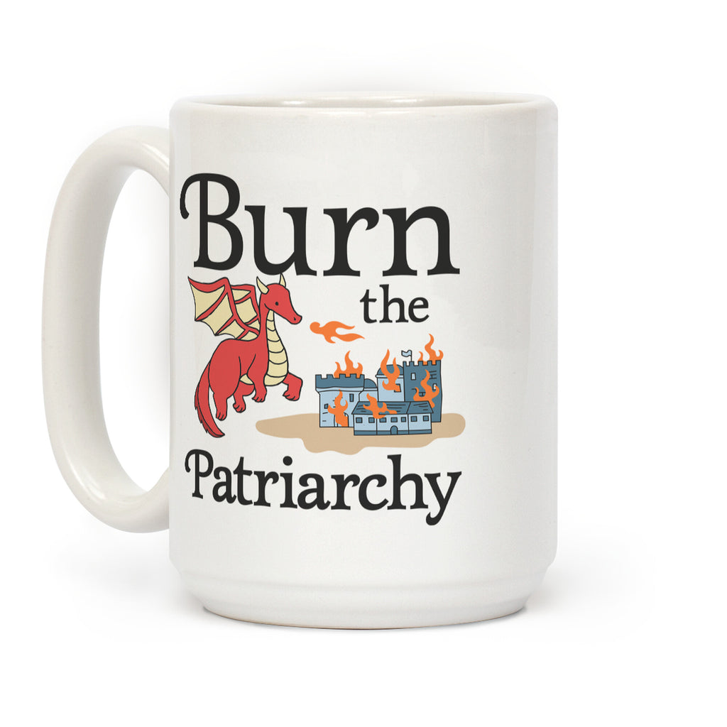 Burn the Patriarchy Coffee Mug