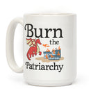 Burn the Patriarchy Coffee Mug