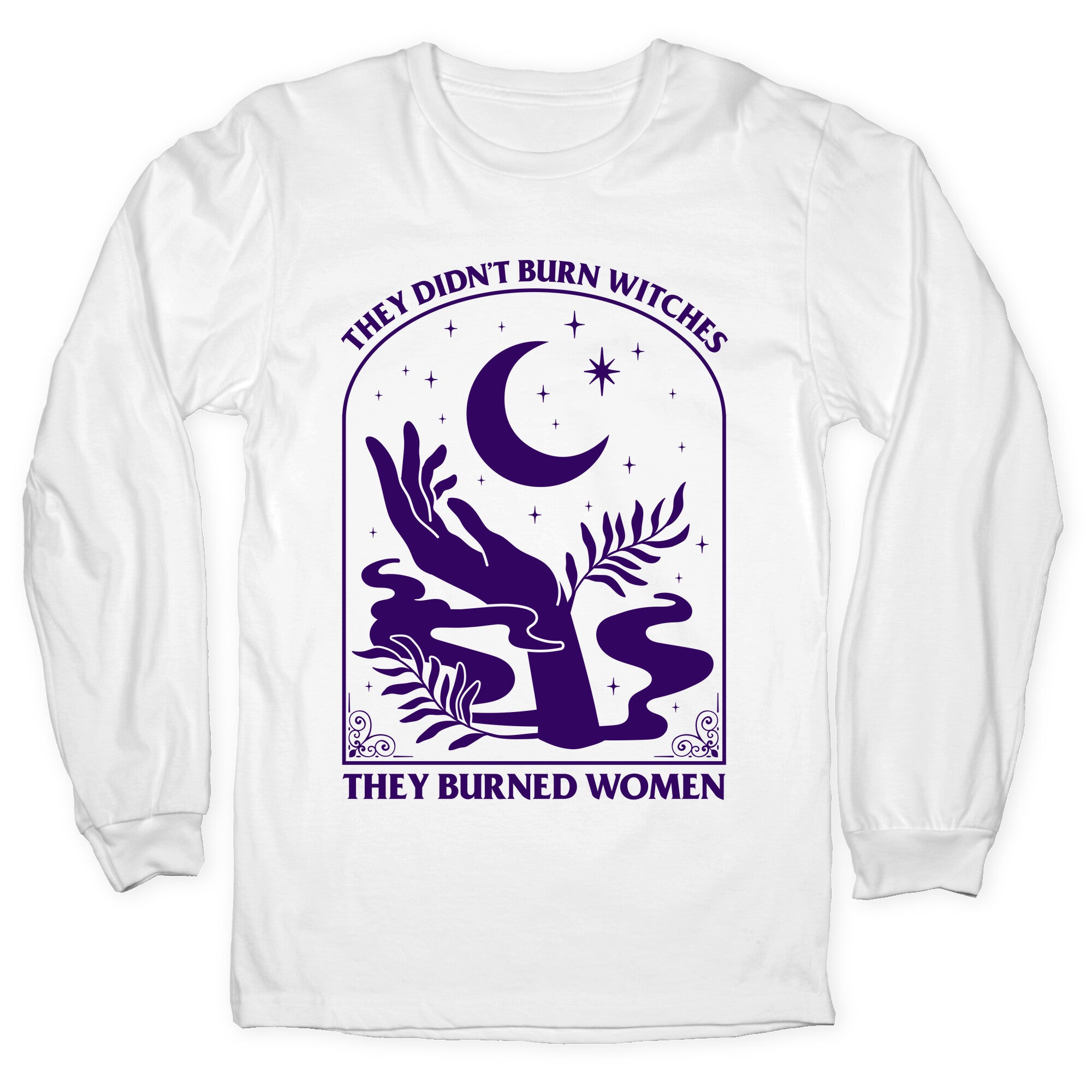 They Burned Women Longsleeve Tee
