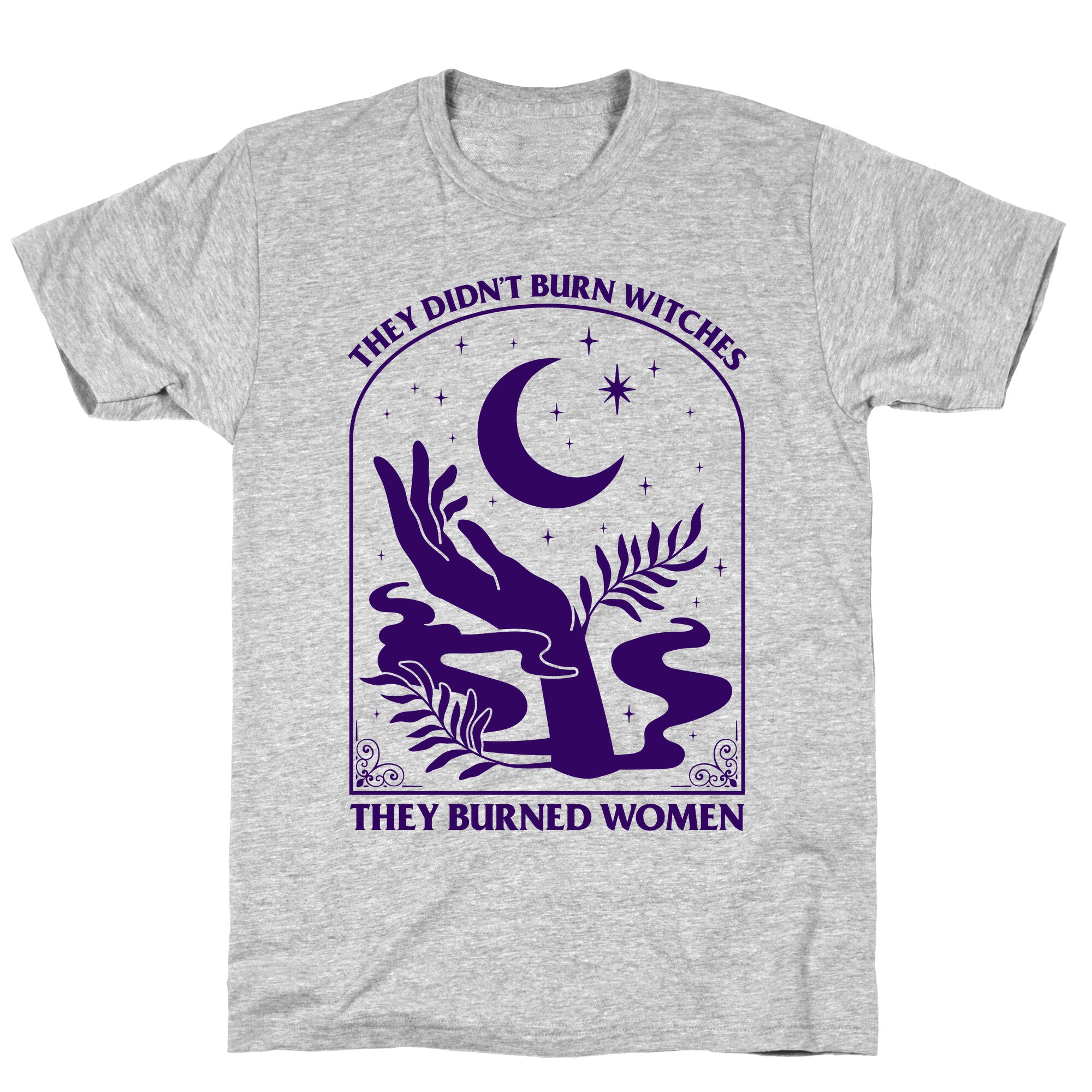 They Burned Women T-Shirt
