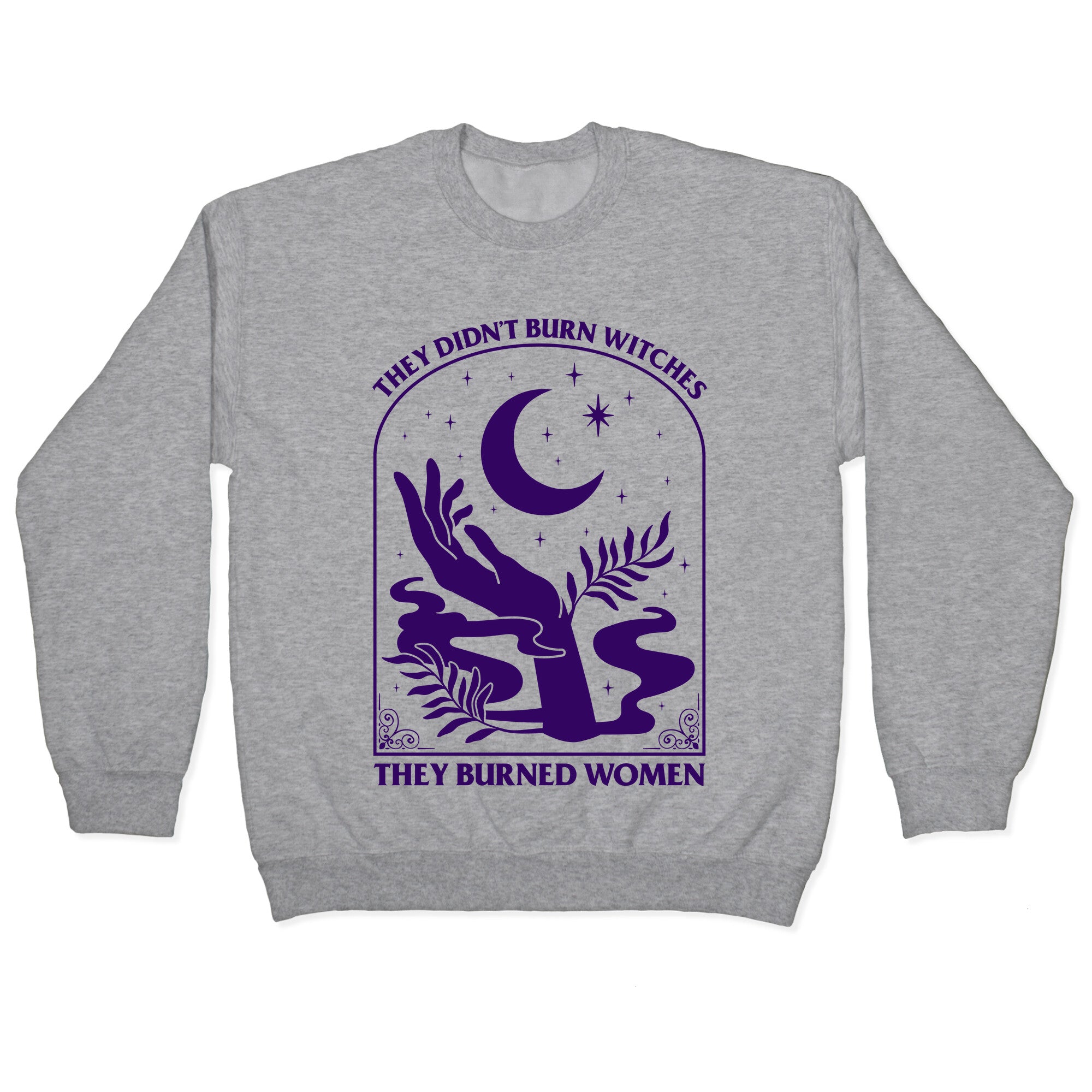 They Burned Women Crewneck Sweatshirt