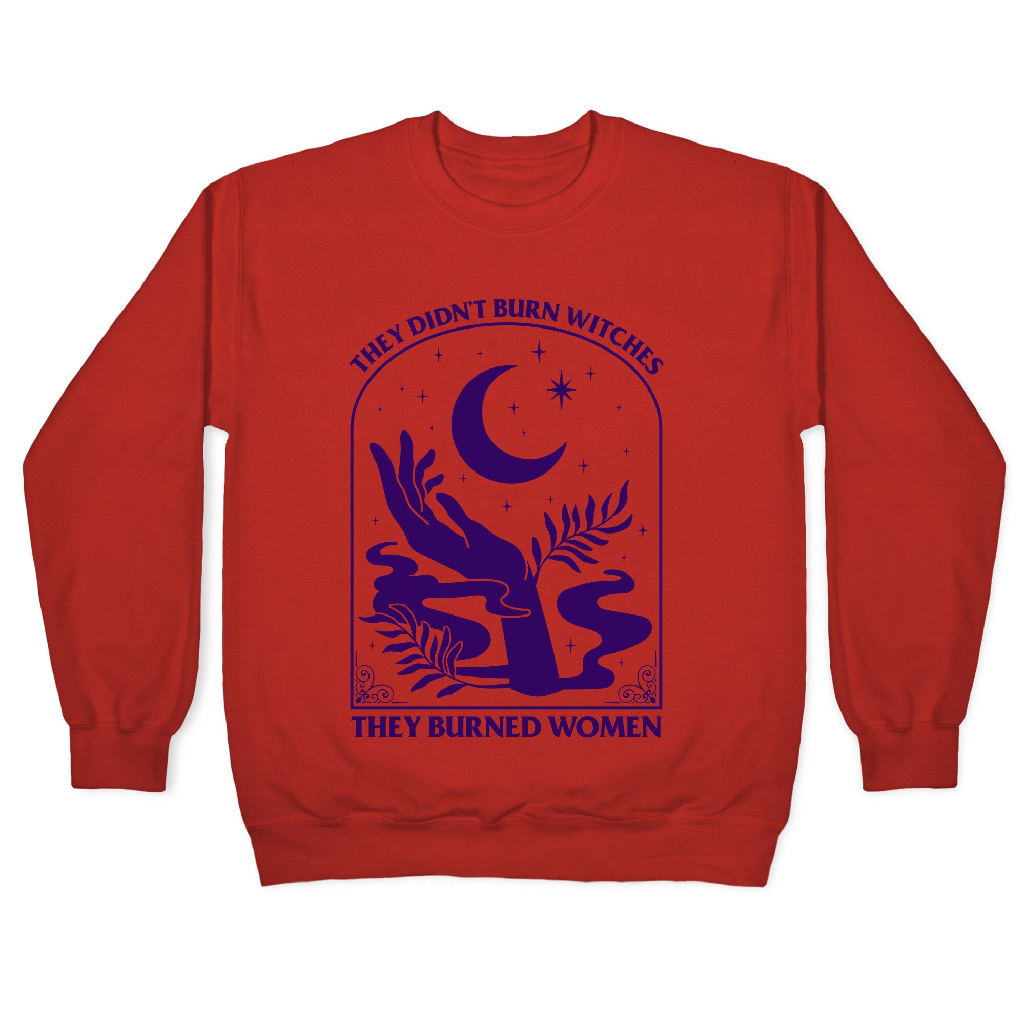 They Burned Women Crewneck Sweatshirt