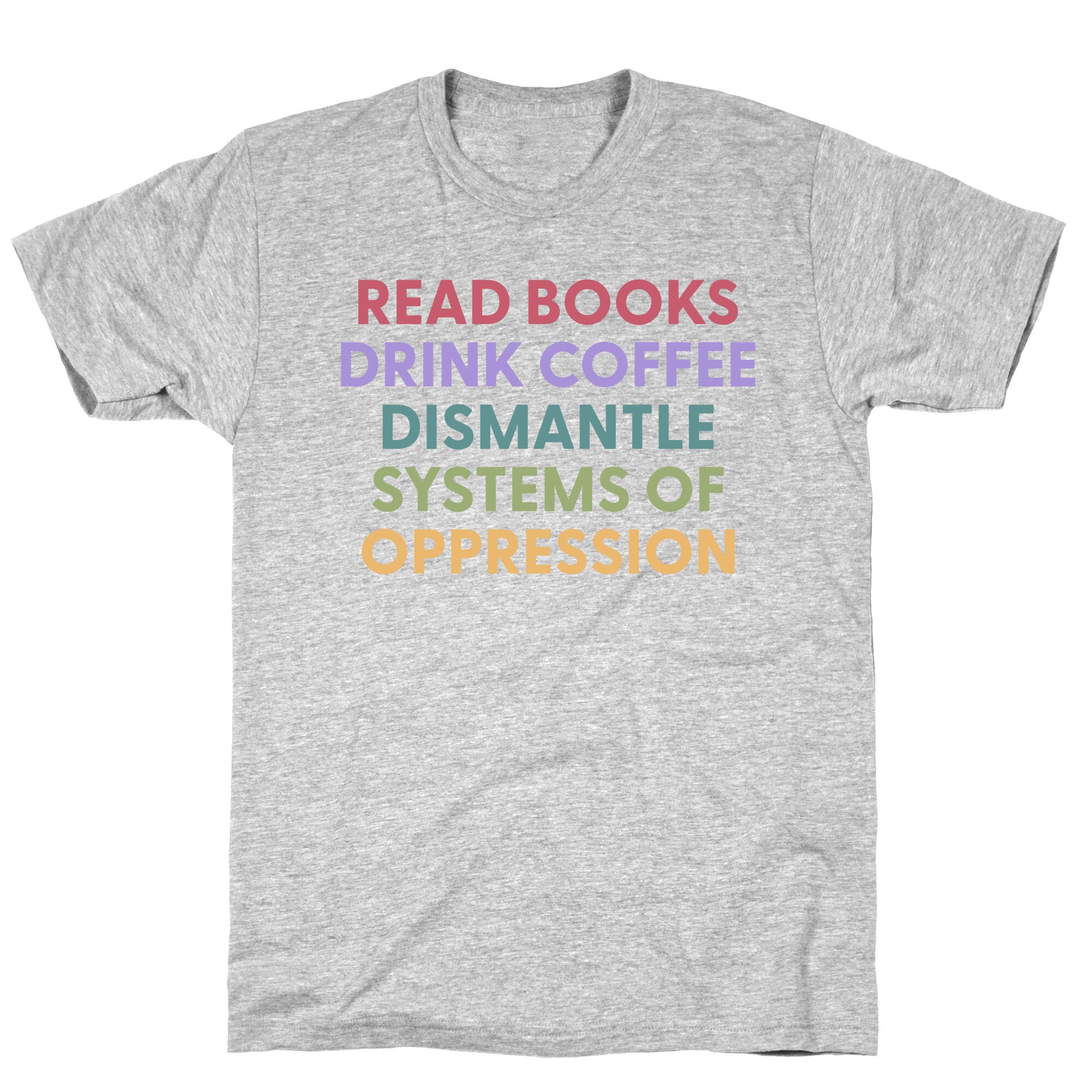 Dismantle Systems Of Oppression T-Shirt