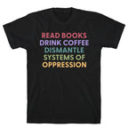 Dismantle Systems Of Oppression T-Shirt
