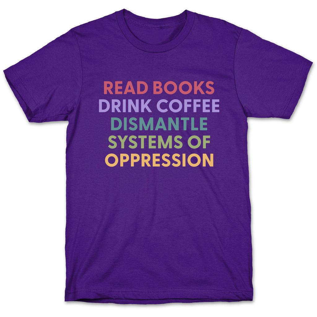 Dismantle Systems Of Oppression T-Shirt