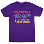 Dismantle Systems Of Oppression T-Shirt