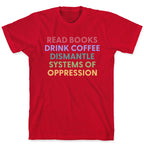 Dismantle Systems Of Oppression T-Shirt