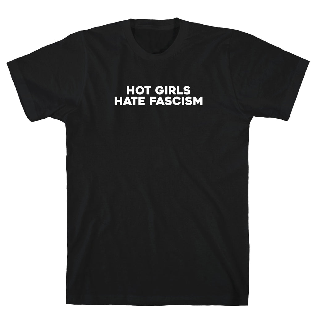 Hot Girls Hate Fascism T-Shirt