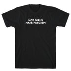 Hot Girls Hate Fascism T-Shirt