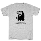 It Is What It Is T-Shirt