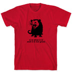 It Is What It Is T-Shirt