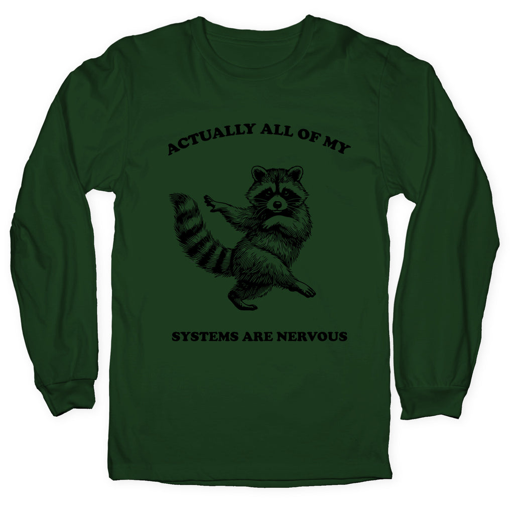 All Of My Systems Are Nervous Longsleeve Tee