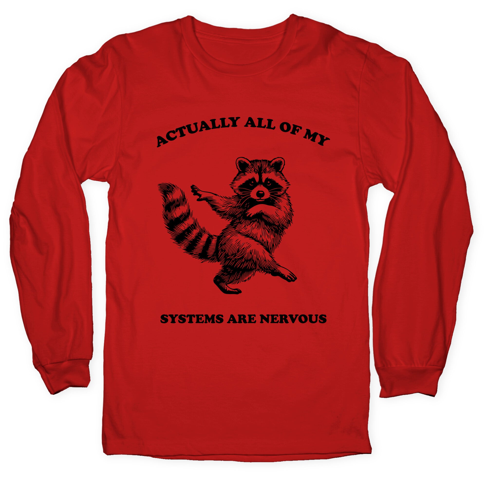 All Of My Systems Are Nervous Longsleeve Tee