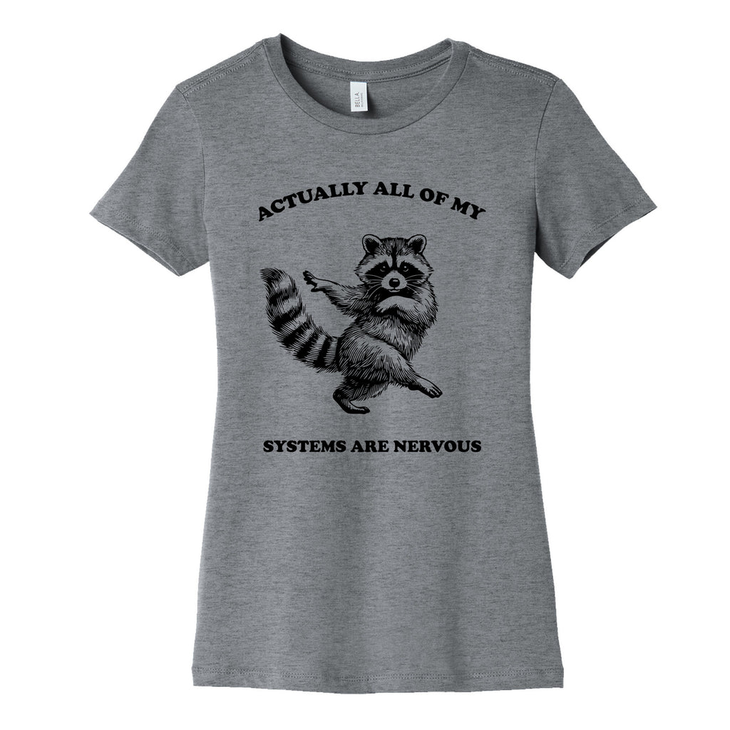 All Of My Systems Are Nervous Womens Cotton Tee