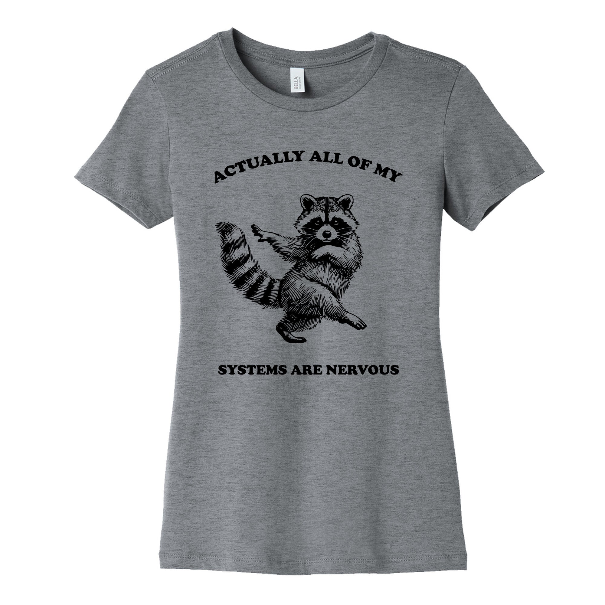All Of My Systems Are Nervous Womens Cotton Tee