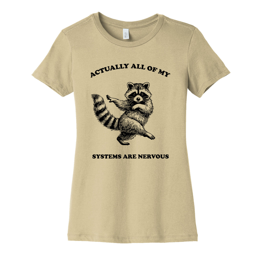 All Of My Systems Are Nervous Womens Cotton Tee
