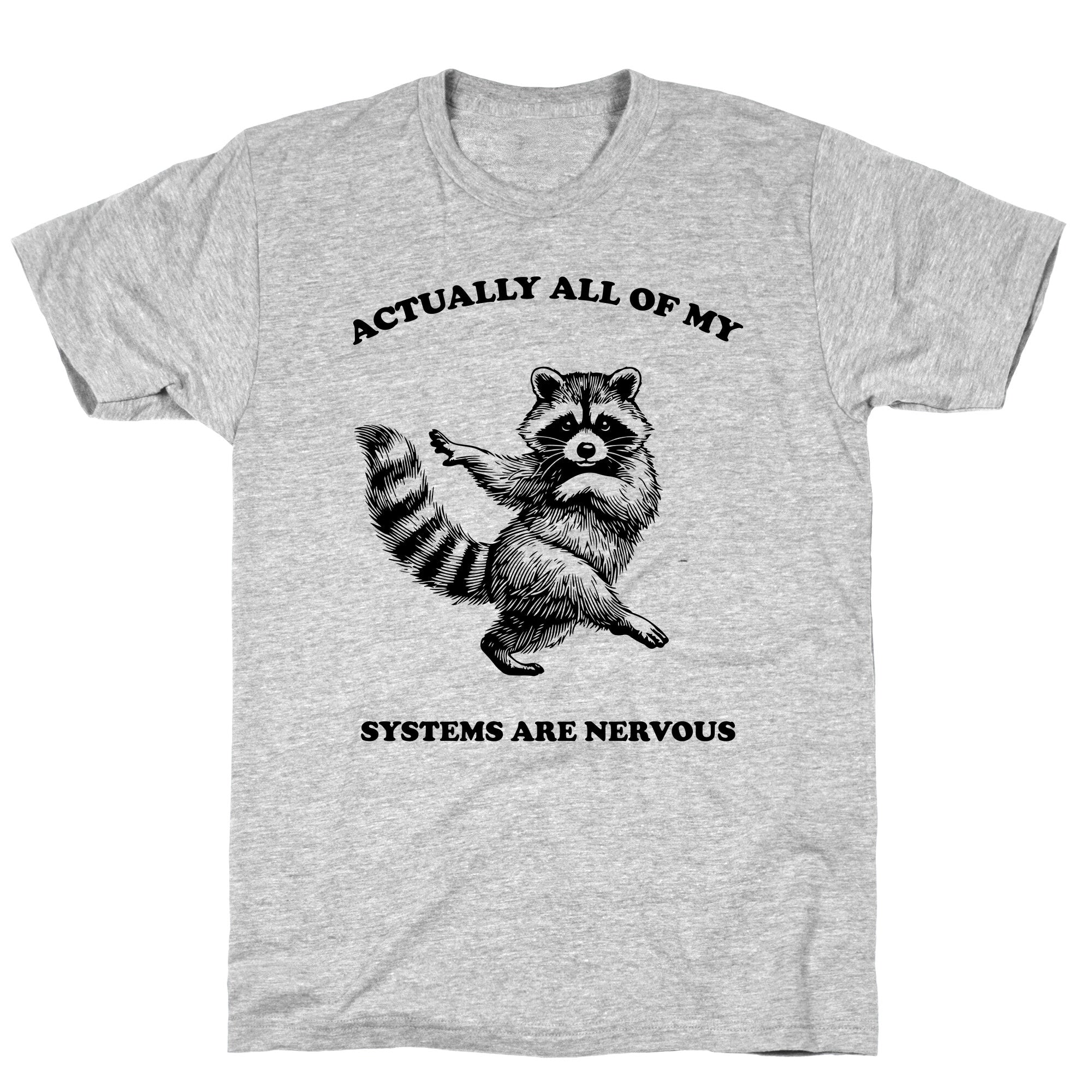 All Of My Systems Are Nervous T-Shirt
