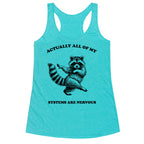 All Of My Systems Are Nervous Racerback Tank