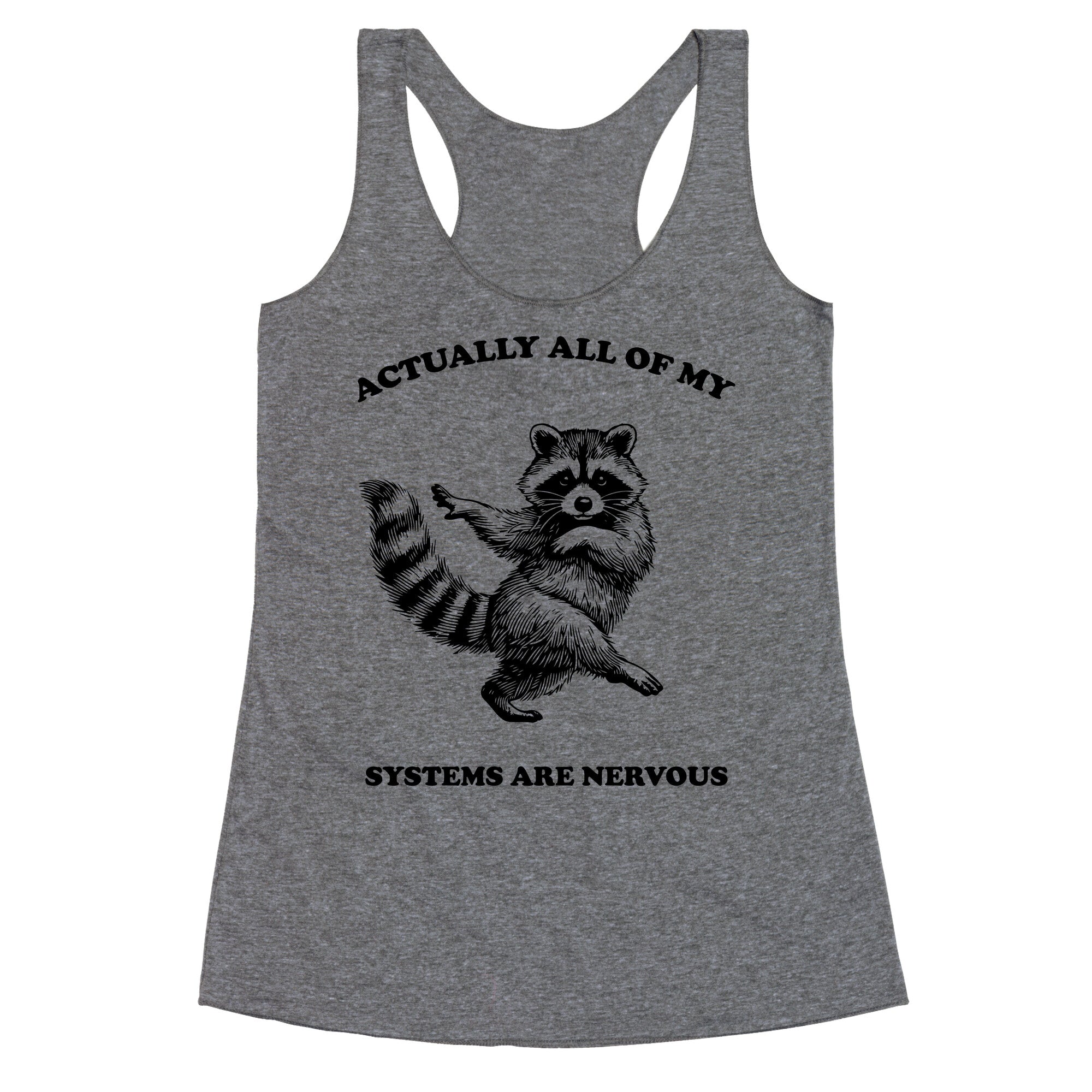 All Of My Systems Are Nervous Racerback Tank