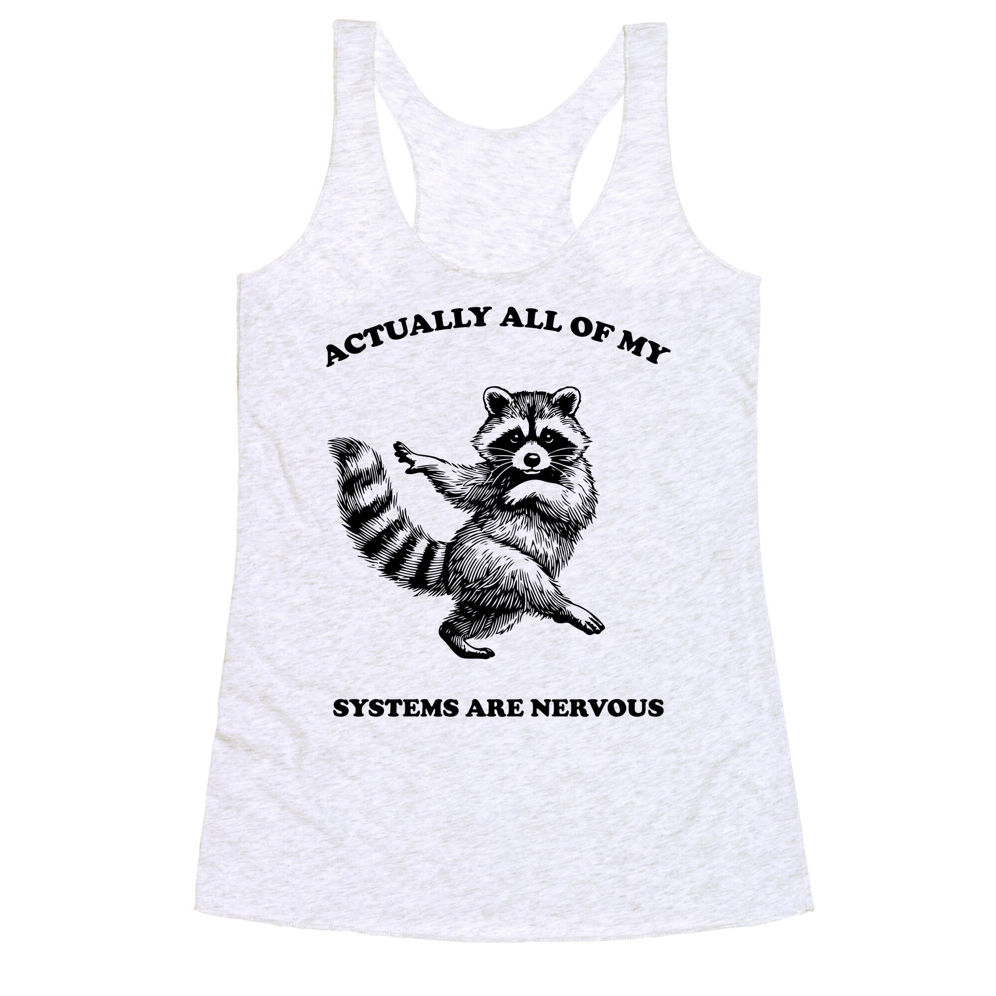 All Of My Systems Are Nervous Racerback Tank