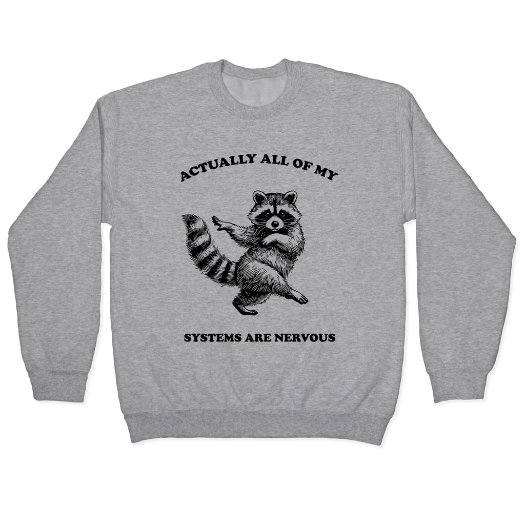 All Of My Systems Are Nervous Crewneck Sweatshirt