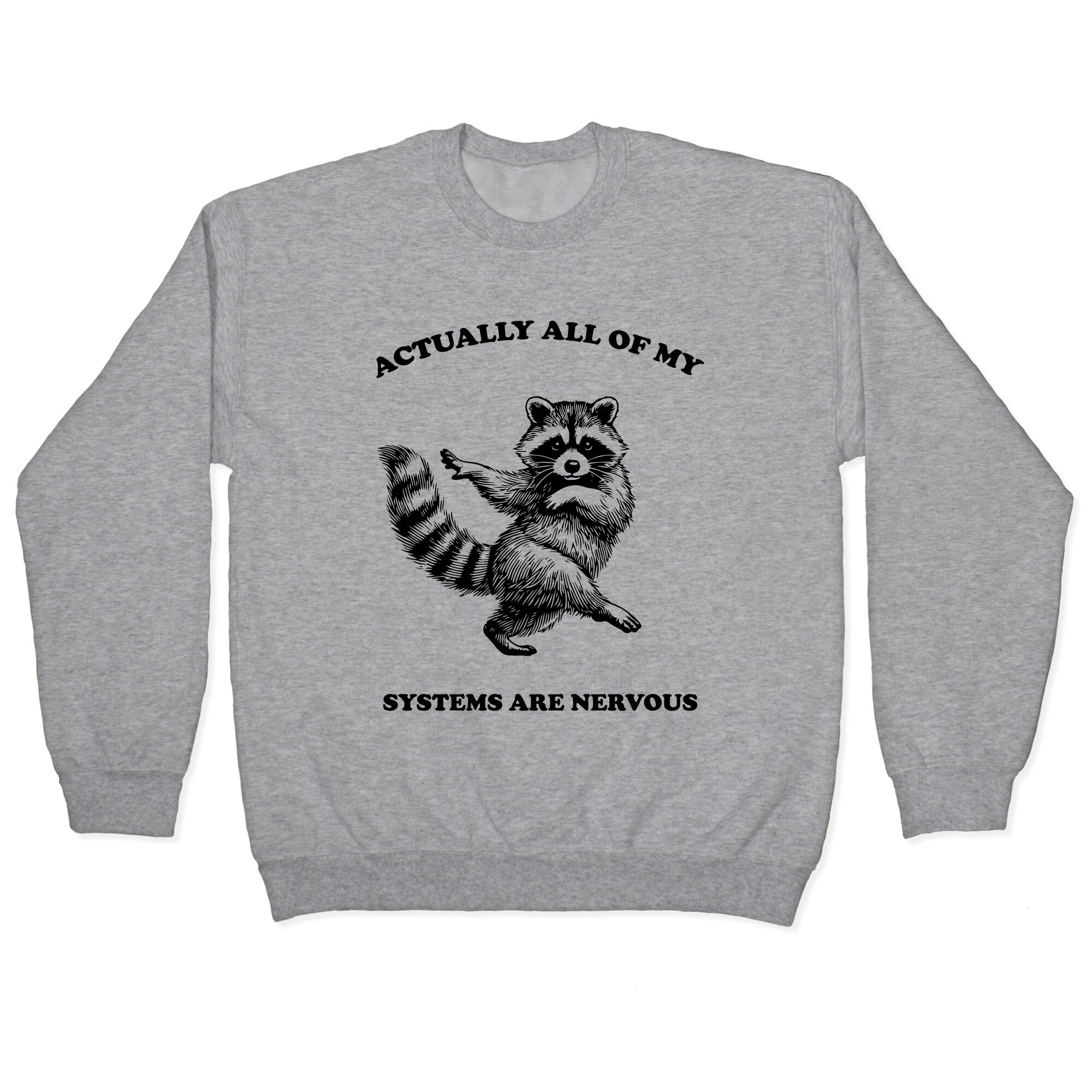 All Of My Systems Are Nervous Crewneck Sweatshirt