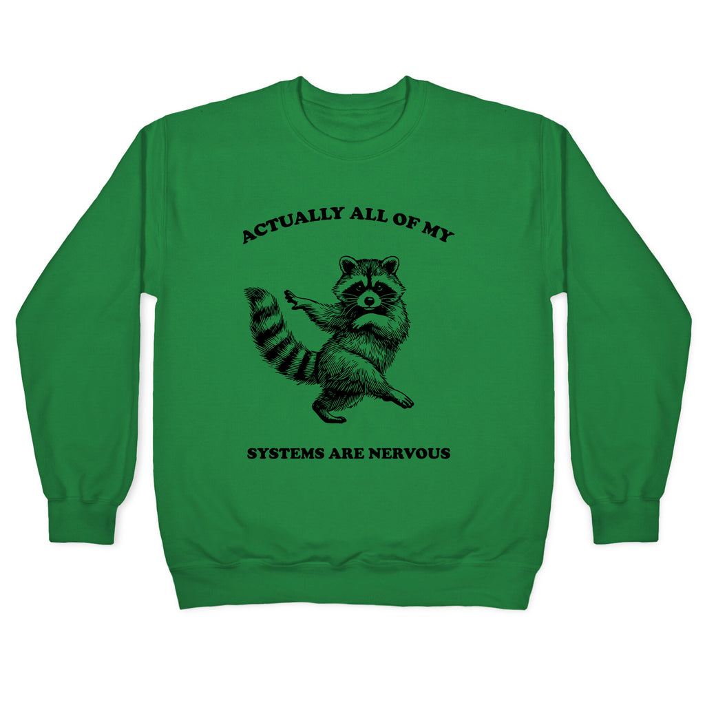 All Of My Systems Are Nervous Crewneck Sweatshirt