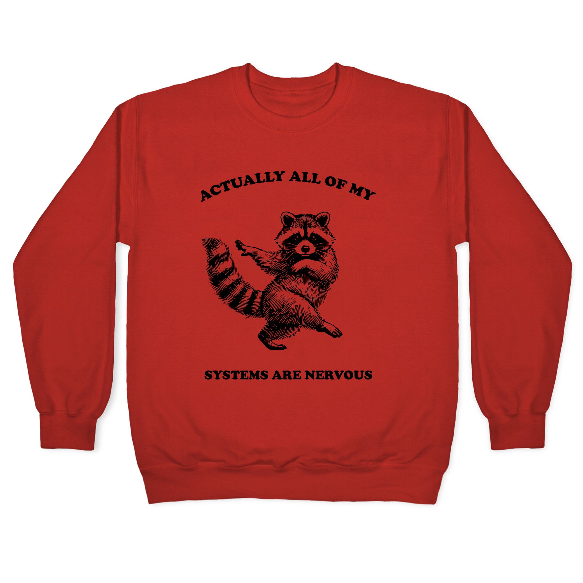 All Of My Systems Are Nervous Crewneck Sweatshirt