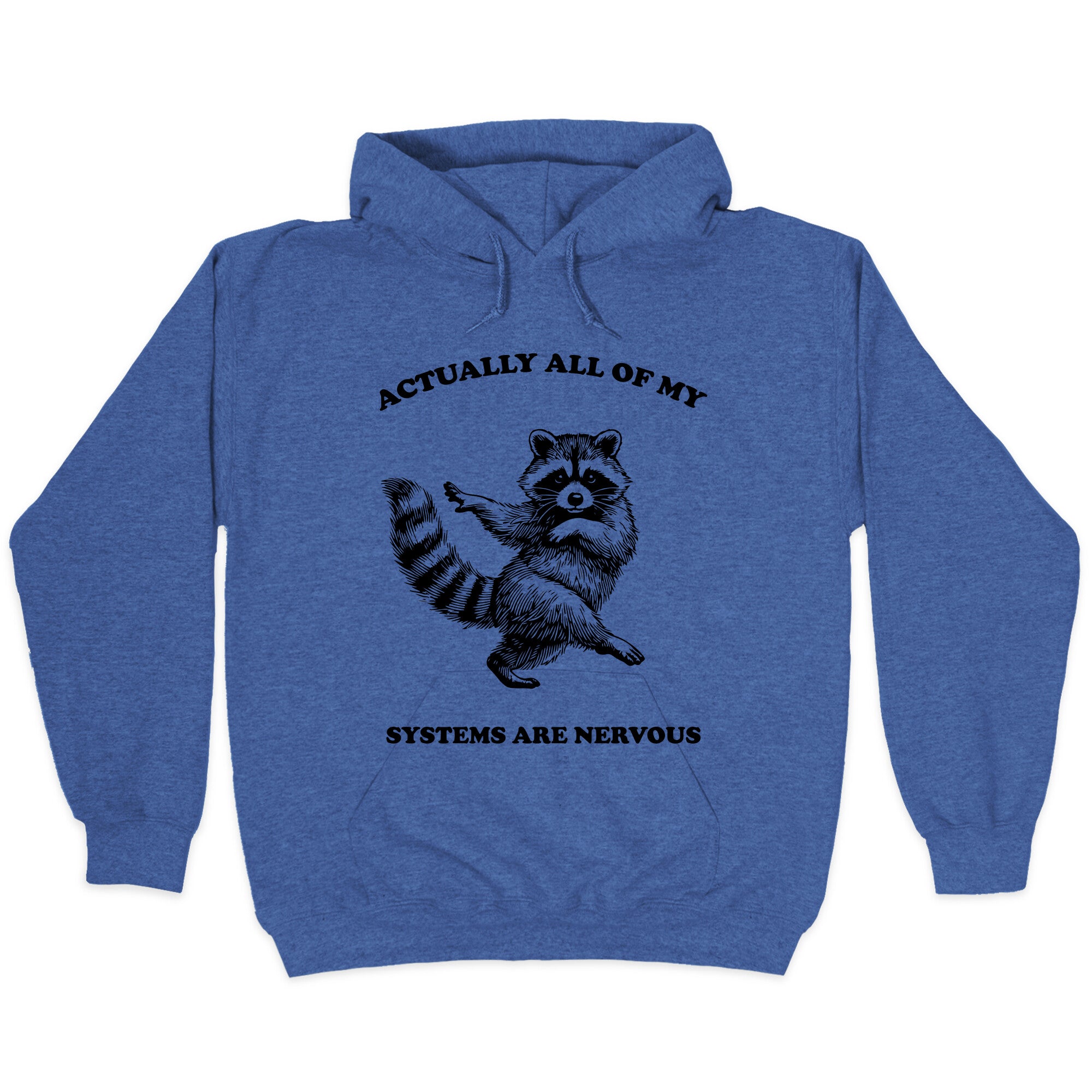 All Of My Systems Are Nervous Hoodie