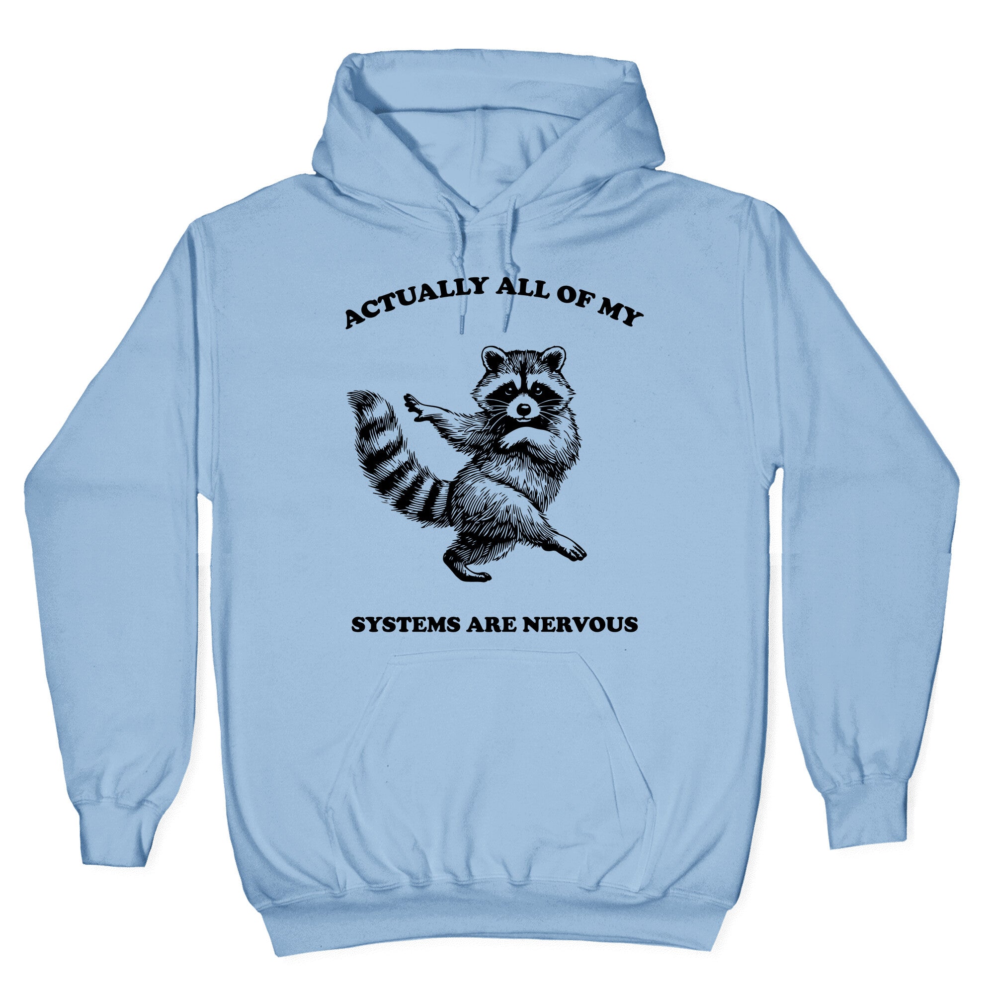 All Of My Systems Are Nervous Hoodie