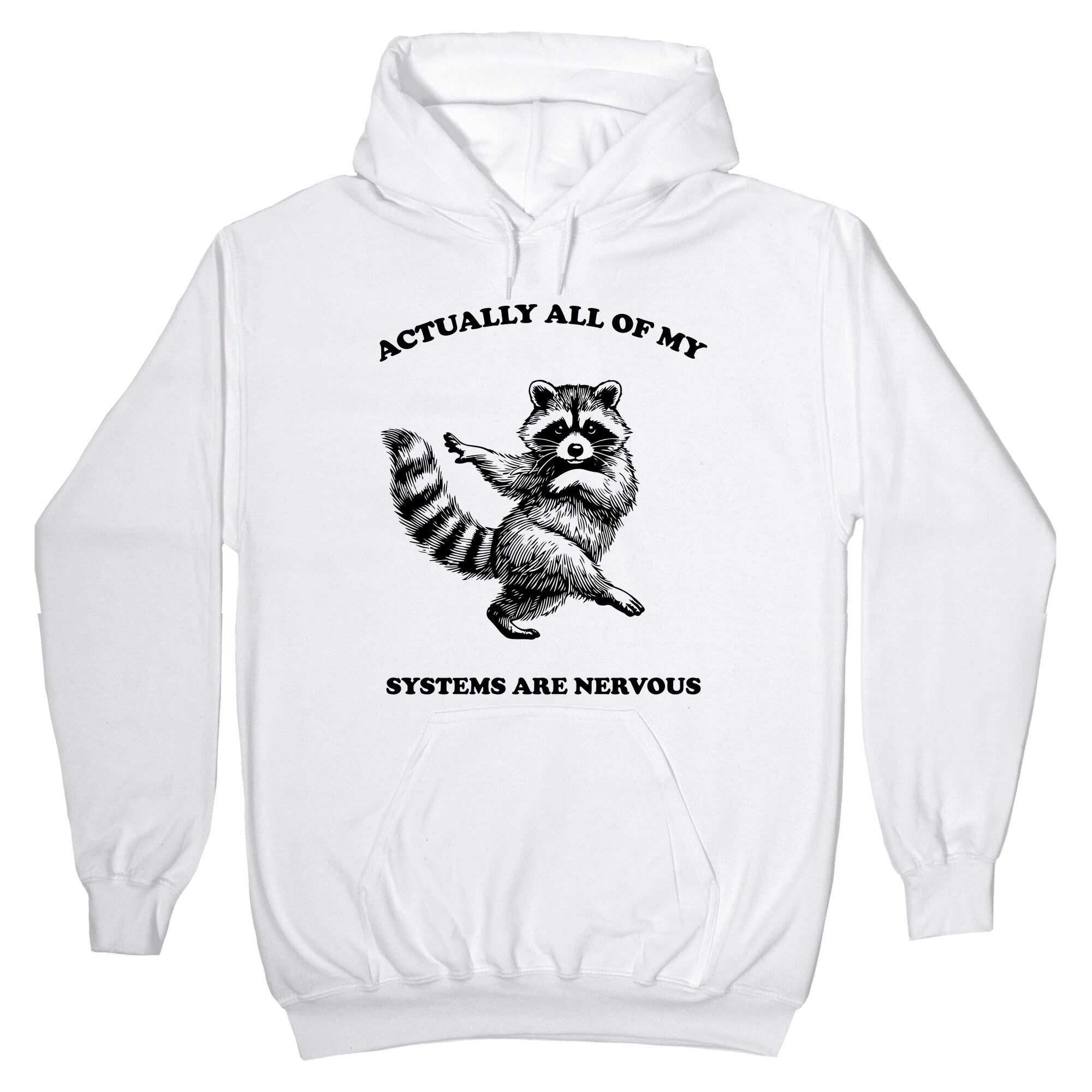 All Of My Systems Are Nervous Hoodie