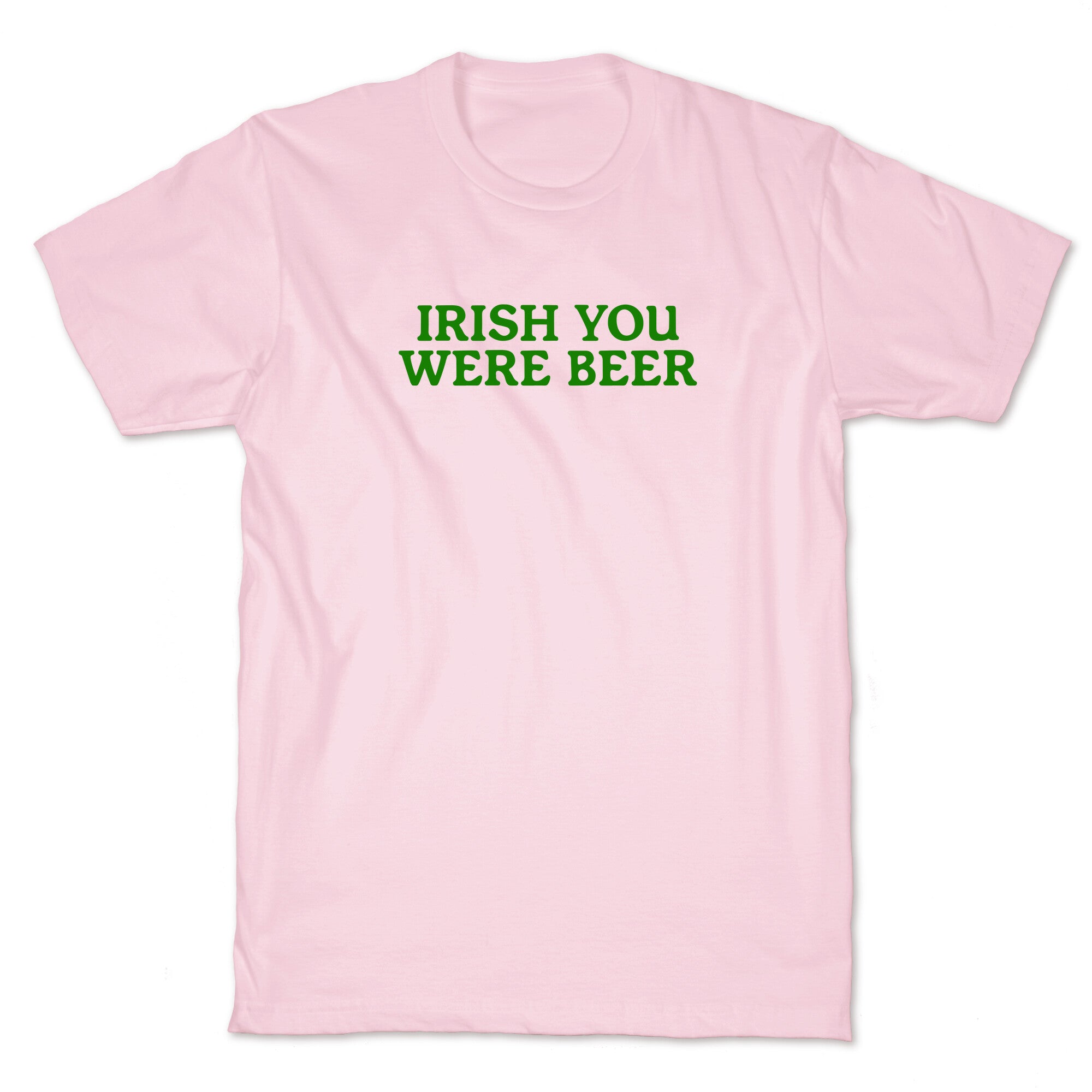 Irish You Were Beer T-Shirt