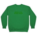 Irish You Were Beer Crewneck Sweatshirt